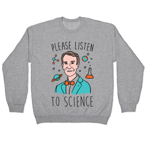 Please Listen To Science Pullover