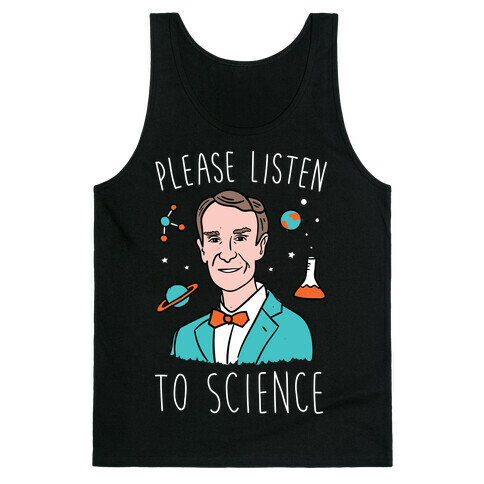 Please Listen To Science Tank Top