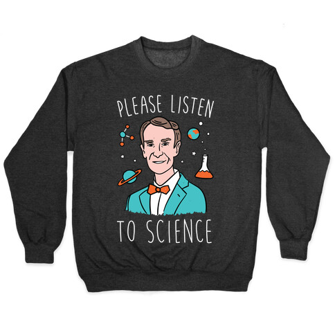 Please Listen To Science Pullover