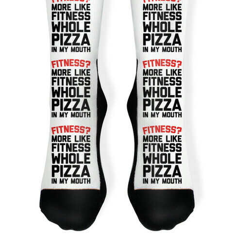Fitness More Like Fitness Whole Pizza In My Mouth Sock