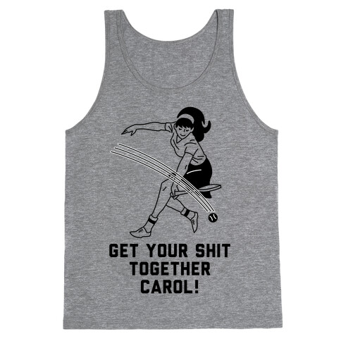 Get Your Shit Together Carol Tank Top