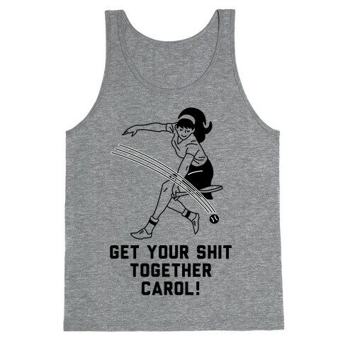 Get Your Shit Together Carol Tank Top