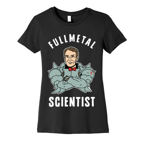 Fullmetal Scientist Womens T-Shirt