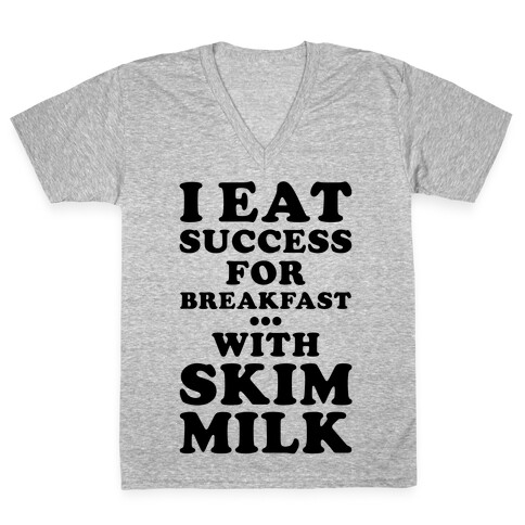 I Eat Success For Breakfast V-Neck Tee Shirt