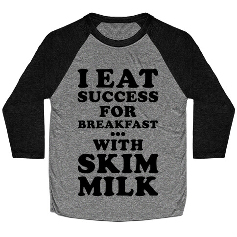 I Eat Success For Breakfast Baseball Tee