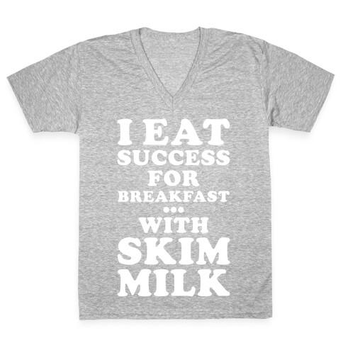 I Eat Success For Breakfast V-Neck Tee Shirt