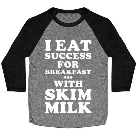 I Eat Success For Breakfast Baseball Tee