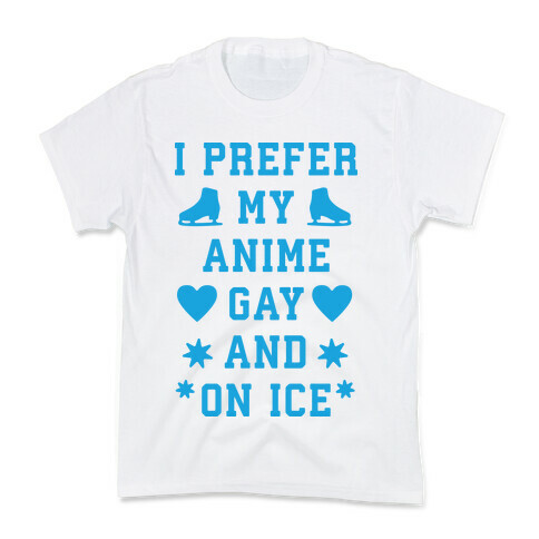 I Prefer My Anime Gay And On Ice Kids T-Shirt