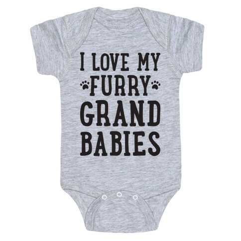 I Love My Furry Grandbabies Baby One-Piece