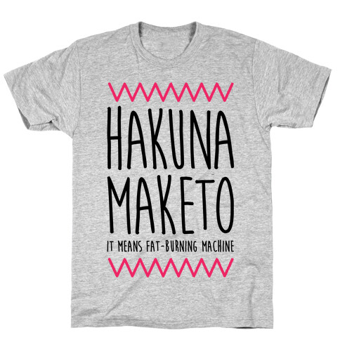 Hakuna Maketo T-Shirt