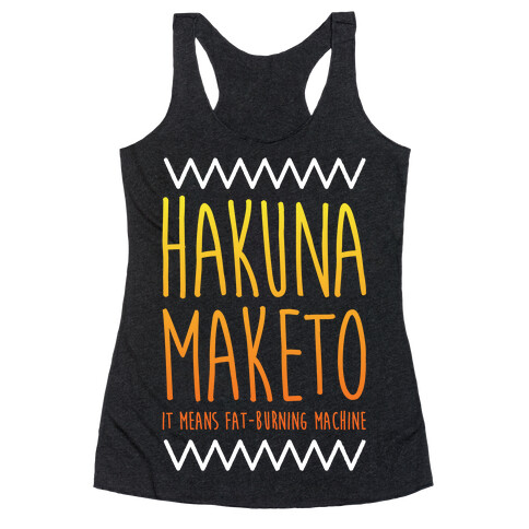 Hakuna Maketo Racerback Tank Top