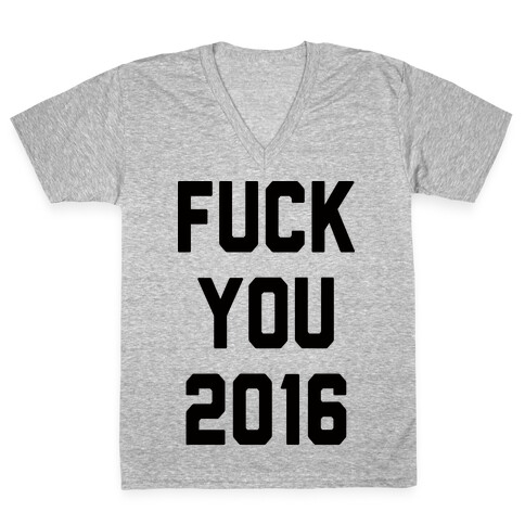 F*** You 2016 V-Neck Tee Shirt