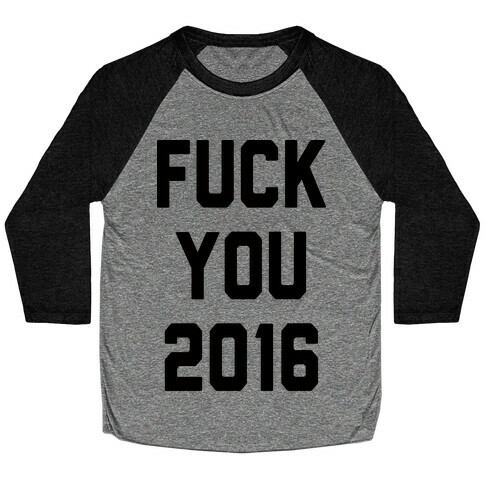 F*** You 2016 Baseball Tee