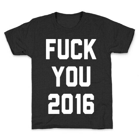 F*** You 2016 Kids T-Shirt