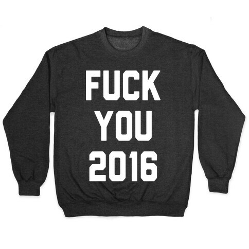 F*** You 2016 Pullover