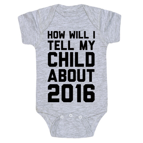 How Will I Tell My Child About 2016 Baby One-Piece