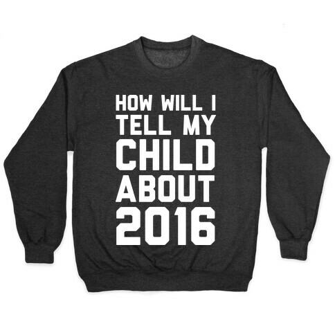 How Will I Tell My Child About 2016 Pullover