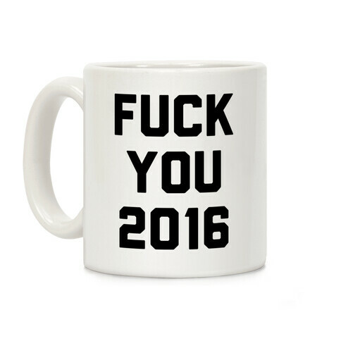 F*** You 2016 Coffee Mug