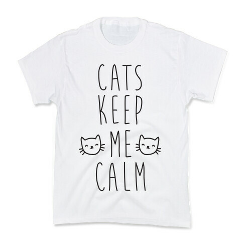 Cats Keep Me Calm Kids T-Shirt