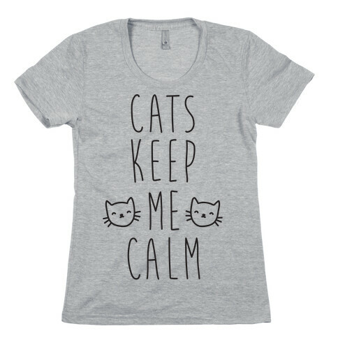 Cats Keep Me Calm Womens T-Shirt