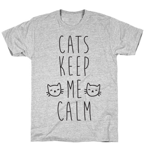 Cats Keep Me Calm T-Shirt