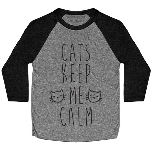 Cats Keep Me Calm Baseball Tee