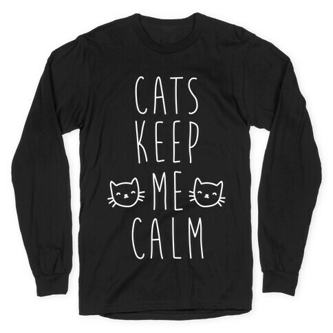 Cats Keep Me Calm Long Sleeve T-Shirt