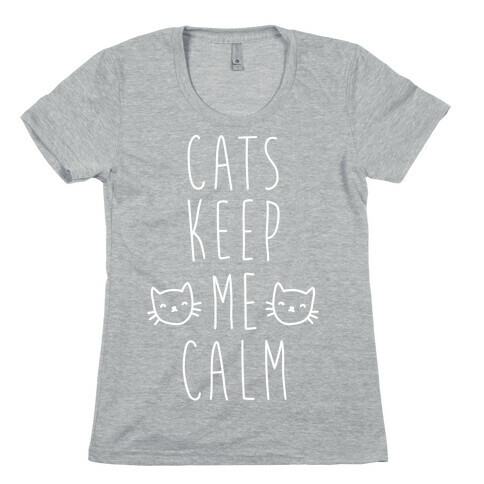 Cats Keep Me Calm Womens T-Shirt