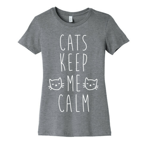 Cats Keep Me Calm Womens T-Shirt