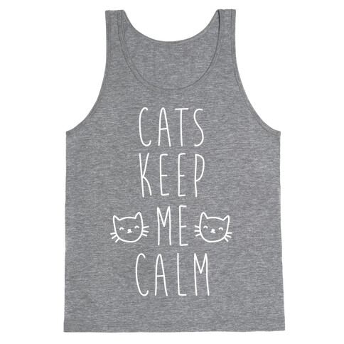 Cats Keep Me Calm Tank Top