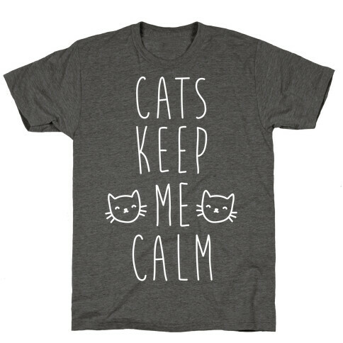 Cats Keep Me Calm T-Shirt
