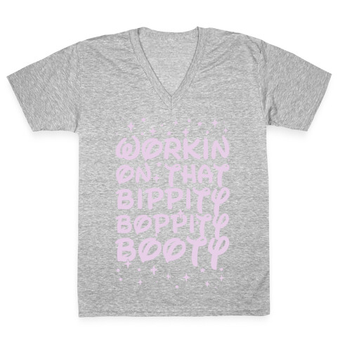 Workin' On That Bippity Boppity Booty V-Neck Tee Shirt