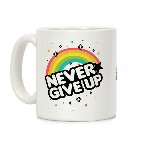 Never Give Up Coffee Mug