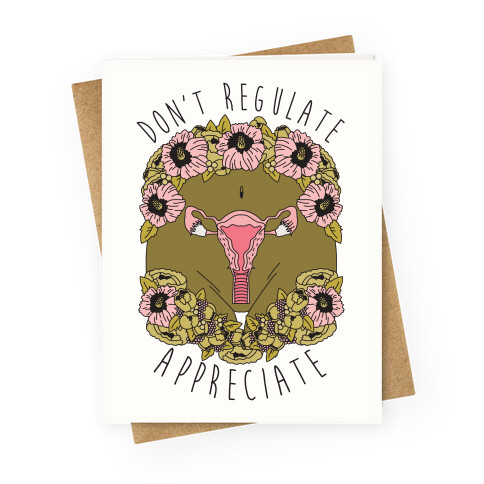 Don't Regulate Appreciate Greeting Card