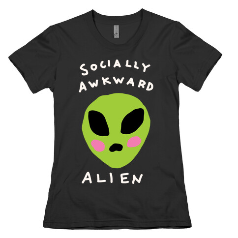 Socially Awkward Alien Womens T-Shirt