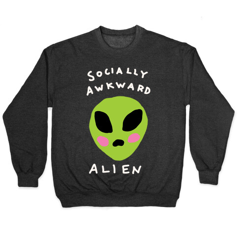 Socially Awkward Alien Pullover