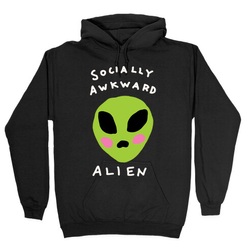 Socially Awkward Alien Hooded Sweatshirt