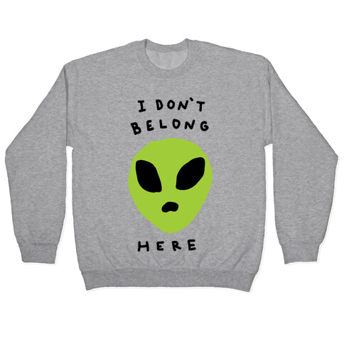 I Don't Belong Here Pullover