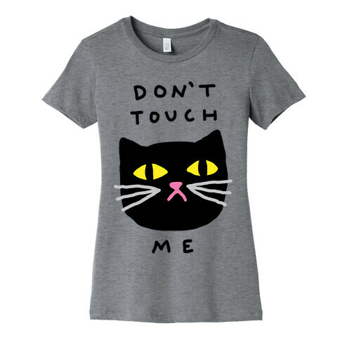 Don't Touch Me Cat Womens T-Shirt