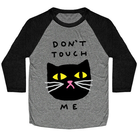 Don't Touch Me Cat Baseball Tee