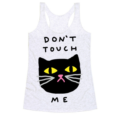Don't Touch Me Cat Racerback Tank Top