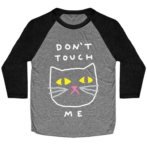 Don't Touch Me Cat Baseball Tee