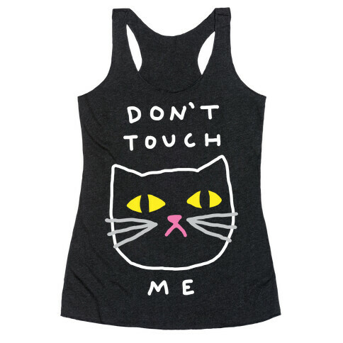Don't Touch Me Cat Racerback Tank Top