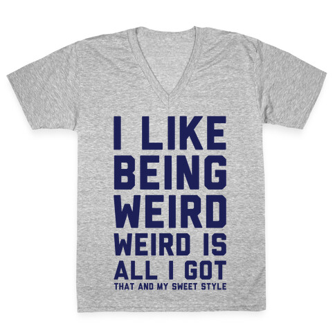 Weird Is All I Got V-Neck Tee Shirt