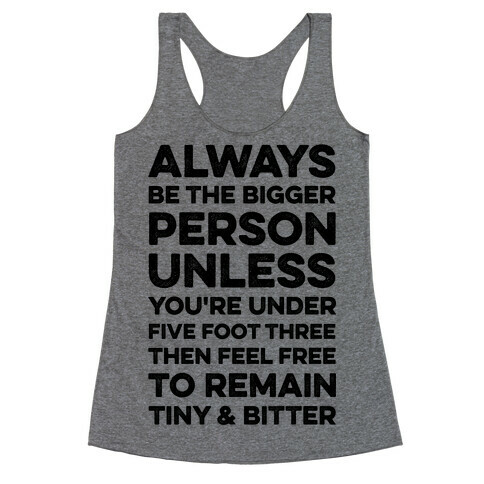 Always Be The Bigger Person Racerback Tank Top