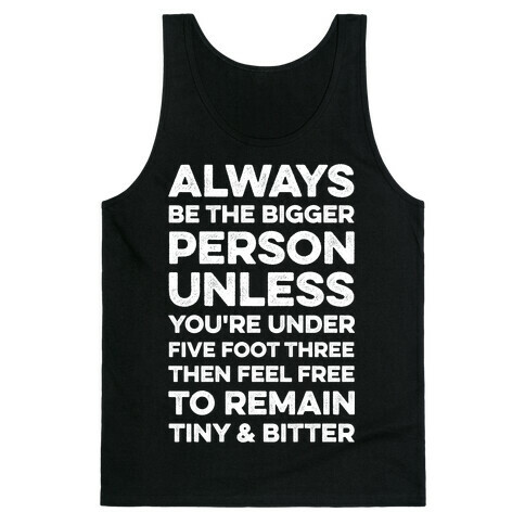 Always Be The Bigger Person Tank Top