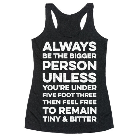 Always Be The Bigger Person Racerback Tank Top