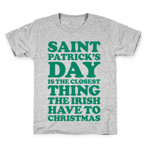 Saint Patrick's Day is the Closest Kids T-Shirt