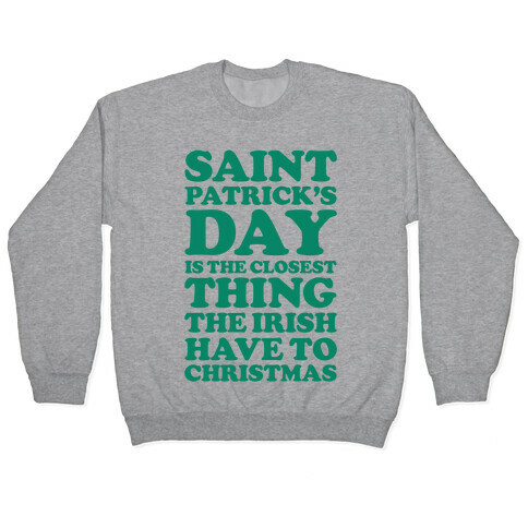 Saint Patrick's Day is the Closest Pullover