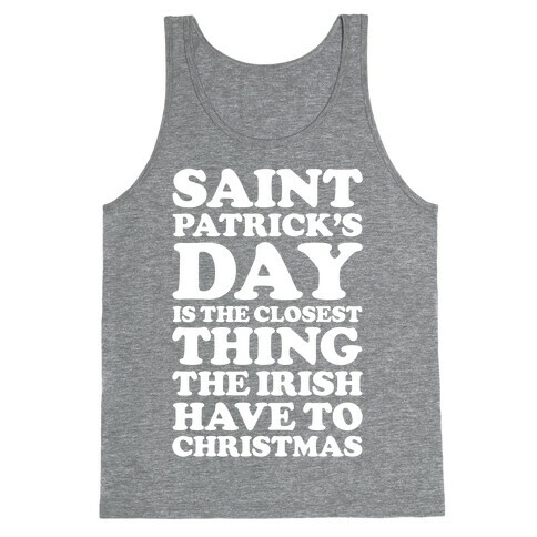 Saint Patrick's Day is the Closest Tank Top